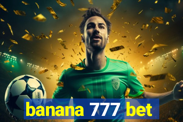 banana 777 bet